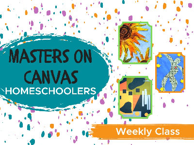 Homeschoolers- Masters on Canvas Weekly Class (3-10 Years)